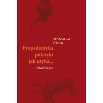 Propedeutyka polytyki jak utyka? deKadencja I
