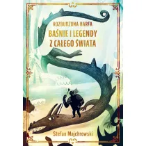 Rozbudzona harfa. Ba�nie i legendy z ca�ego �wiata