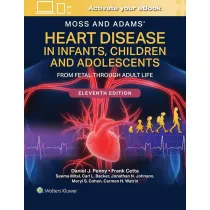 Moss and Adams` Heart Disease in Infants, Children, and Adolescents Print + eBook with Multimedia: From Fetal Through Adult Life