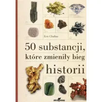 50 substancji, kt�re zmieni�y bieg historii