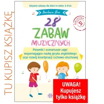 28 zabaw muzycznych Piosenki i scenariusze zaj�� wspomagaj�ce nauk� j�zyka angielskiego oraz rozw�j koordynacji ruchowo-s�uchowej