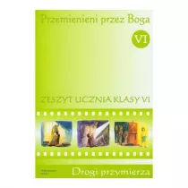 Przemienieni przez Boga. Drogi Przymierza. Zeszyt ucznia klasy 4