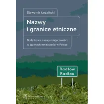 Nazwy i granice etniczne. Dodatkowe nazwy miejscowo�ci w j�zykach mniejszo�ci