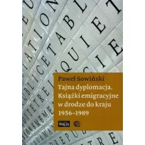 Tajna dyplomacja. Ksi��ki emigracyjne w drodze do kraju 1956-1989