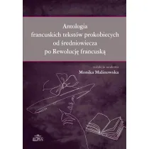Antologia francuskich tekst�w prokobiecych od �redniowiecza po Rewolucj� francusk�