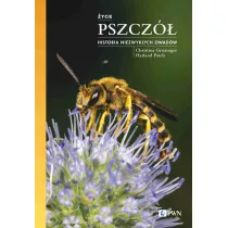 �ycie pszcz�. Historia niezwyk�ych owad�w
