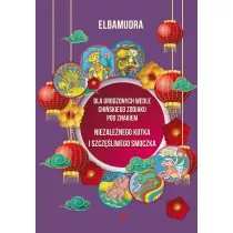 Dla urodzonych wedle chiskiego zodiaku pod znakiem niezalenego kotka i szczliwego smoczka