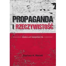 Propaganda i rzeczywisto��. Osiem lat rz�d�w PiS