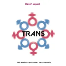 Trans. Gdy ideologia spotyka si� z rzeczywisto�ci�