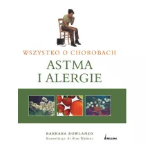 Wszystko o chorobach. Astma i alergie