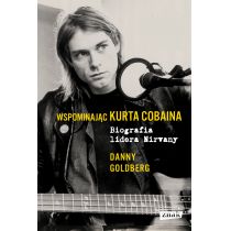 Wspominając Kurta Cobaina. Biografia lidera Nirvany