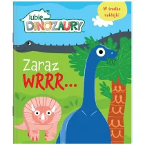 Lubi� dinozaury. Zaraz wrrr