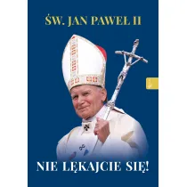 �w. Jan Pawe� II. Nie l�kajcie si�!