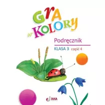 Gra w kolory. Podrcznik. Szkoa podstawowa. Klasa 3. Cz 4