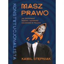 Masz prawo. Jak zachowa� rozum i godno�� cz�owieka w Polsce