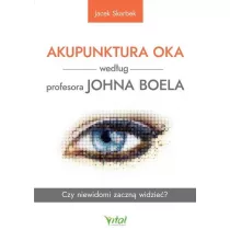 Akupunktura oka wedug profesora Johna Boela. Czy niewidomi zaczn widzie?