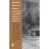 Brudne lata trzydzieste. Opowie�� o wielkich burzach py�owych
