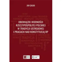 Obowi�zek wierno�ci Rzeczypospolitej Polskiej w tradycji ustrojowej i pracach nad Konstytucj� RP