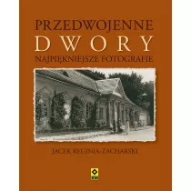 Przedwojenne dwory najpi�kniejsze fotografie