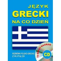 J�zyk grecki na co dzie�. Rozm�wki polsko-greckie z p�yt� CD