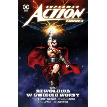 Uniwersum DC Rewolucja w �wiecie Wojny. Superman Action Comics. Tom 3