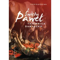 �wi�ty Pawe�. Tajemnica Damaszku. Rekolekcje