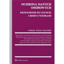 Ochrona danych osobowych. Przewodnik po ustawie i RODO ze wzorami