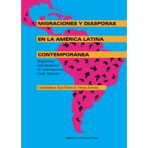 Migraciones y diasporas en la America Latina Contemporanea