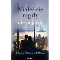 Mia�e� si� nigdy nie pojawi�