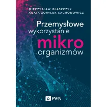 Przemys�owe wykorzystanie mikroorganizm�w