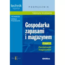 Gospodarka zapasami i magazynem. Technik logistyk. Podrcznik. Cz 2. Zarzdzanie magazynem