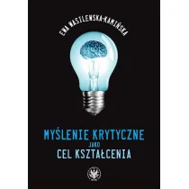 My�lenie krytyczne jako cel kszta�cenia (dodruk 2022)