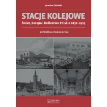 Stacje kolejowe - Europa i Kr�lestwo Polskie do 1915 roku