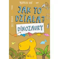 Jak to dziaa? Dinozaury