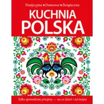 Kuchnia polska. Tradycyjna, domowa, witeczna