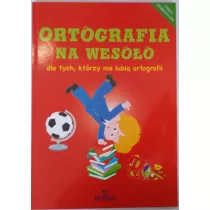 Ortografia na wesoo dla tych, ktrzy nie lubi..