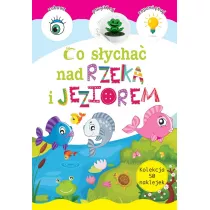 Co s�ycha� nad rzek� i jeziorem