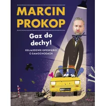 Gaz do dechy! Odjazdowe opowieci o samochodach