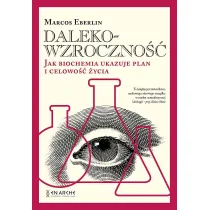 Dalekowzroczno��. Jak biochemia ukazuje plan i celowo�� �ycia