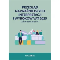 Przegl�d najwa�niejszych interpretacji i wyrok�w..