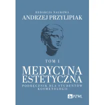 Medycyna estetyczna. Podr�cznik dla student�w kosmetologii. Tom 1