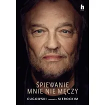 �piewanie mnie nie m�czy