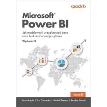 Microsoft Power BI. Jak modelowa� i wizualizowa� dane oraz budowa� narracje cyfrowe