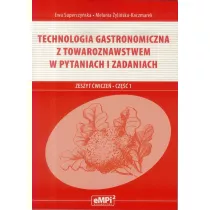 Technologia gastronomiczna z towaroznawstwem w pytaniach i zadaniach. Zeszyt wicze. Cz 1
