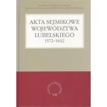 Akta sejmikowe wojew�dztwa lubelskiego 1572-1632
