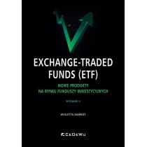 Exchange-Traded Funds (ETF). Nowe produkty na rynku funduszy inwestycyjnych