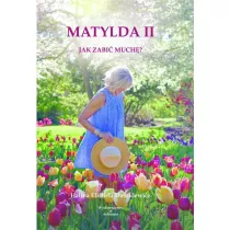 Matylda II Jak zabi� much�