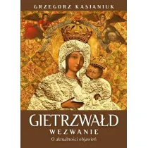 Gietrzwa�d. Wezwanie. O aktualno�ci przes�ania