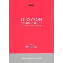 Leksykon aksjologiczny S�owian i ich s�siad�w Tom 4. Wolno��