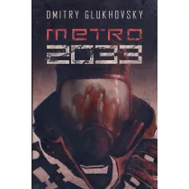 Metro 2033. Trylogia Metro. Tom 1